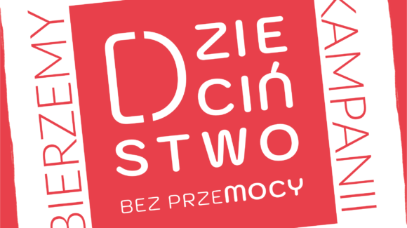 Kampania Dzieciństwo bez Przemocy