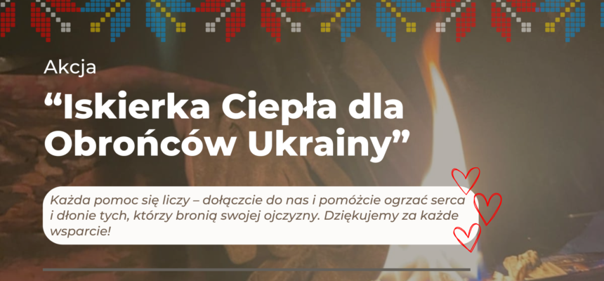 Akcja „Iskierka Ciepła dla Obrońców Ukrainy”