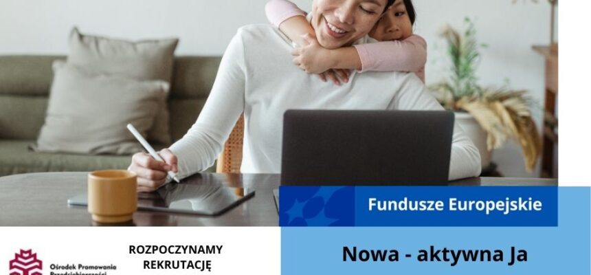 Ośrodek Promowania Przedsiębiorczości w Sandomierzu realizuje Projekt „ 𝐍𝐨𝐰𝐚 – 𝐚𝐤𝐭𝐲𝐰𝐧𝐚 𝐉𝐚” współfinansowany z środków EFS