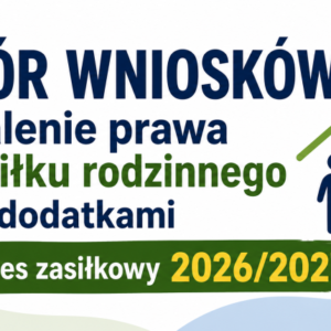Nabór wniosków o&nbsp;ustalenie prawa do&nbsp;zasiłku rodzinnego wraz z&nbsp;dodatkami na&nbsp;okres zasiłkowy 2026/2027