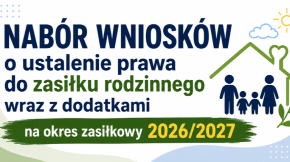 Nabór wniosków o ustalenie prawa do zasiłku rodzinnego wraz z dodatkami na okres zasiłkowy 2026/2027 Nabór wniosków o ustalenie prawa do zasiłku rodzinnego wraz z dodatkami na okres zasiłkowy 2026/2027